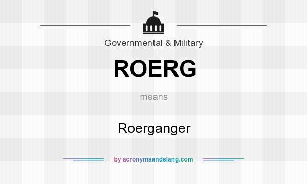 What does ROERG mean? It stands for Roerganger