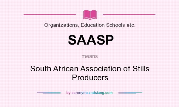 What does SAASP mean? It stands for South African Association of Stills Producers
