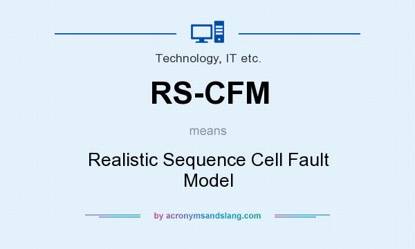 What does RS-CFM mean? It stands for Realistic Sequence Cell Fault Model