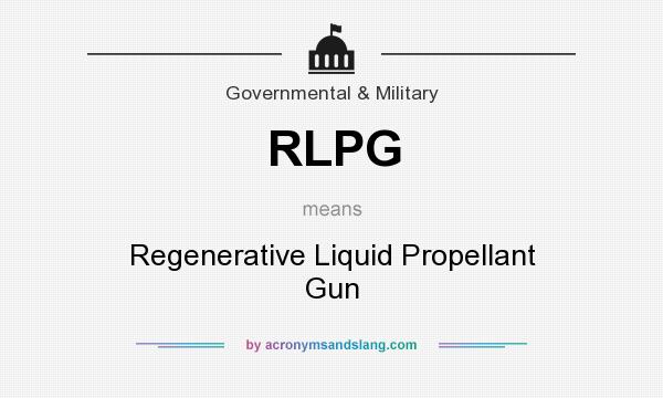 What does RLPG mean? It stands for Regenerative Liquid Propellant Gun