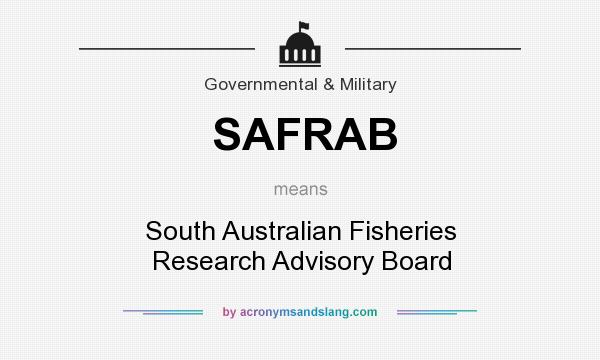 What does SAFRAB mean? It stands for South Australian Fisheries Research Advisory Board