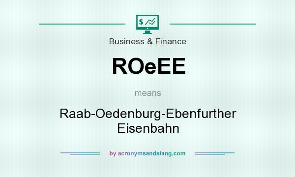 What does ROeEE mean? It stands for Raab-Oedenburg-Ebenfurther Eisenbahn