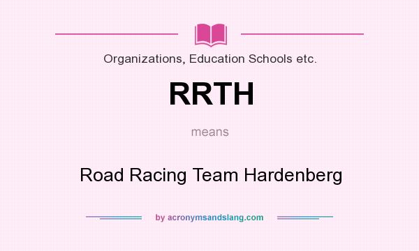 What does RRTH mean? It stands for Road Racing Team Hardenberg