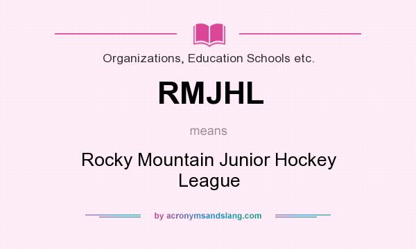 What does RMJHL mean? It stands for Rocky Mountain Junior Hockey League