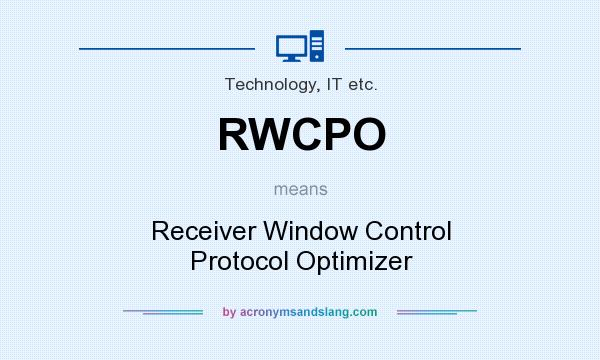 What does RWCPO mean? It stands for Receiver Window Control Protocol Optimizer