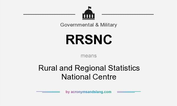 What does RRSNC mean? It stands for Rural and Regional Statistics National Centre