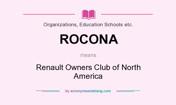What does ROCONA mean? It stands for Renault Owners Club of North America