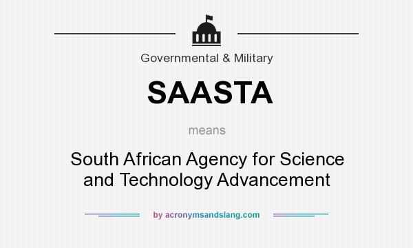 What does SAASTA mean? It stands for South African Agency for Science and Technology Advancement