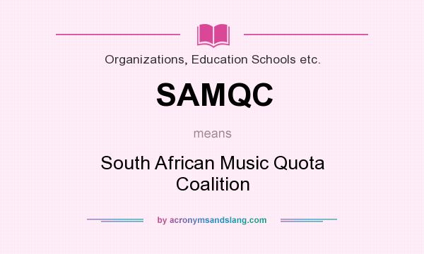 What does SAMQC mean? It stands for South African Music Quota Coalition