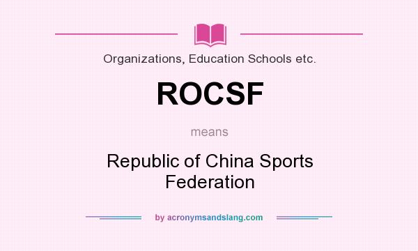 What does ROCSF mean? It stands for Republic of China Sports Federation