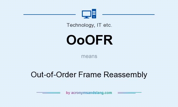 What does OoOFR mean? It stands for Out-of-Order Frame Reassembly