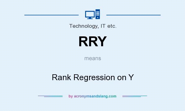 What does RRY mean? It stands for Rank Regression on Y