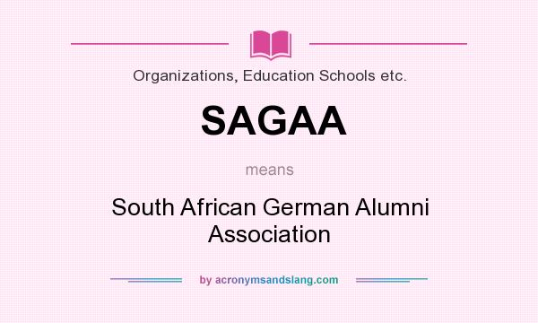 What does SAGAA mean? It stands for South African German Alumni Association