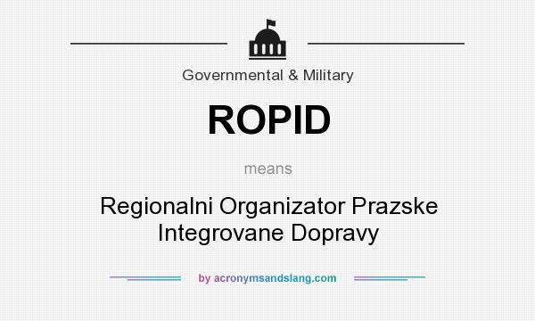 What does ROPID mean? It stands for Regionalni Organizator Prazske Integrovane Dopravy