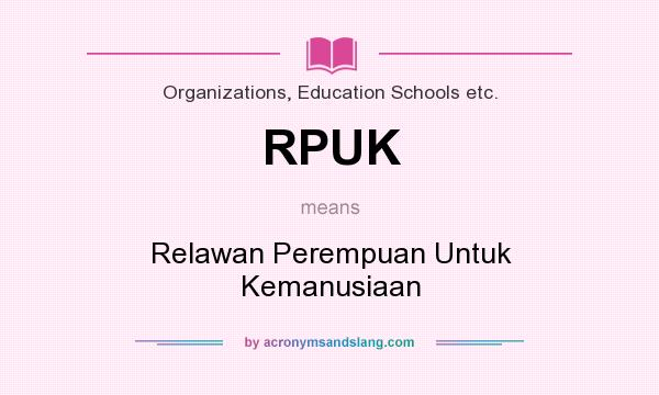 What does RPUK mean? It stands for Relawan Perempuan Untuk Kemanusiaan