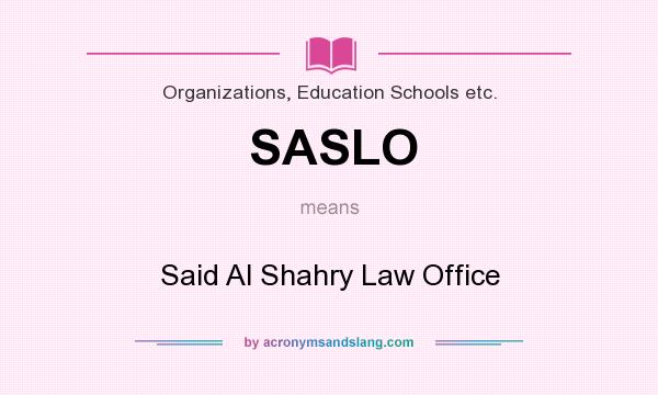 What does SASLO mean? It stands for Said Al Shahry Law Office