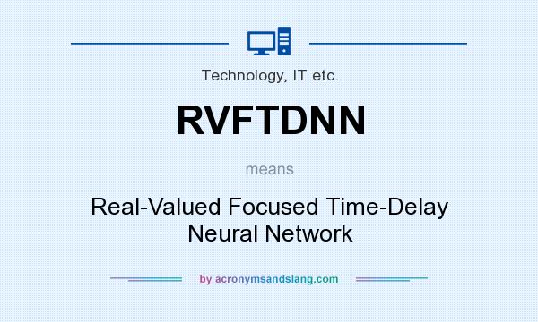 What does RVFTDNN mean? It stands for Real-Valued Focused Time-Delay Neural Network