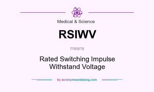 What does RSIWV mean? It stands for Rated Switching Impulse Withstand Voltage