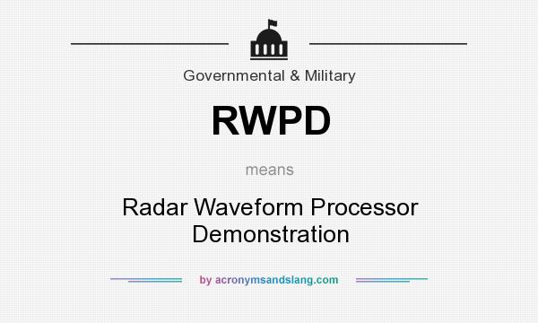 What does RWPD mean? It stands for Radar Waveform Processor Demonstration