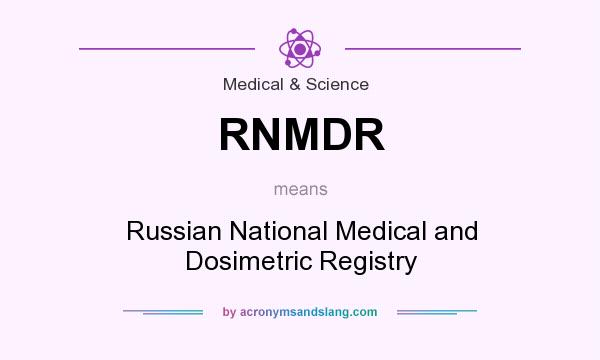 What does RNMDR mean? It stands for Russian National Medical and Dosimetric Registry