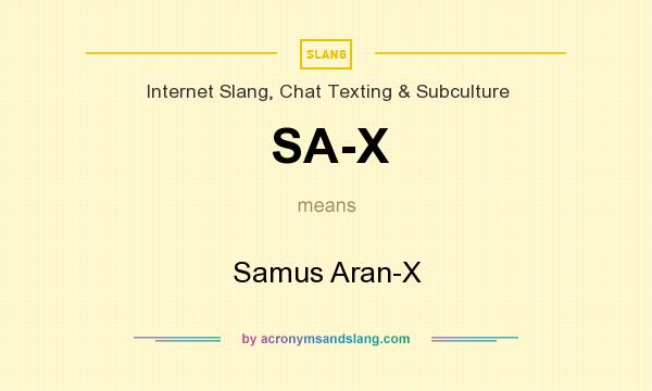 What does SA-X mean? It stands for Samus Aran-X