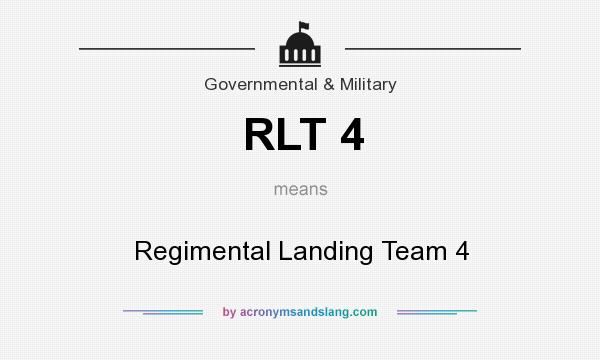 What does RLT 4 mean? It stands for Regimental Landing Team 4