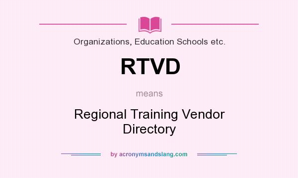 What does RTVD mean? It stands for Regional Training Vendor Directory