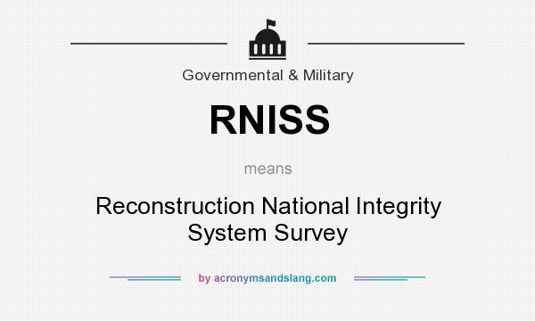 What does RNISS mean? It stands for Reconstruction National Integrity System Survey