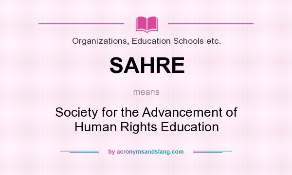 What does SAHRE mean? It stands for Society for the Advancement of Human Rights Education