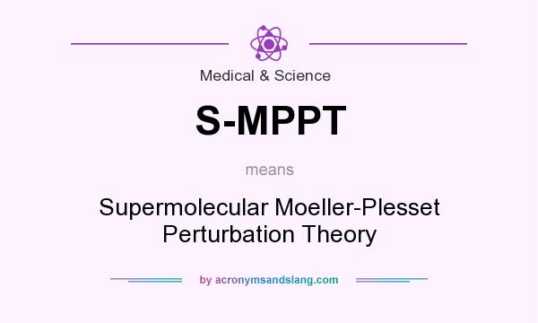 What does S-MPPT mean? It stands for Supermolecular Moeller-Plesset Perturbation Theory