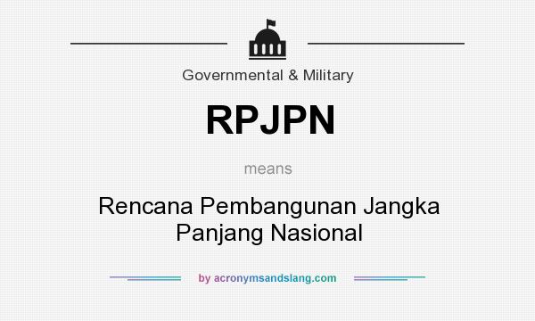 What does RPJPN mean? It stands for Rencana Pembangunan Jangka Panjang Nasional