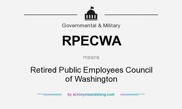 What does RPECWA mean? It stands for Retired Public Employees Council of Washington