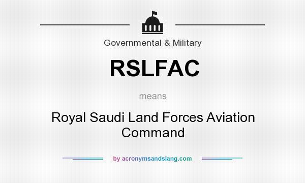 What does RSLFAC mean? It stands for Royal Saudi Land Forces Aviation Command