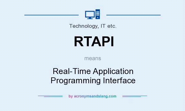 What does RTAPI mean? It stands for Real-Time Application Programming Interface