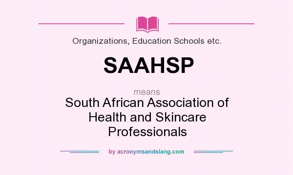 What does SAAHSP mean? It stands for South African Association of Health and Skincare Professionals