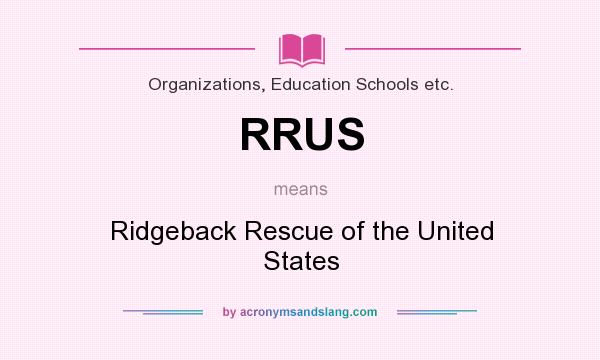 What does RRUS mean? It stands for Ridgeback Rescue of the United States