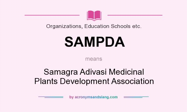 What does SAMPDA mean? It stands for Samagra Adivasi Medicinal Plants Development Association