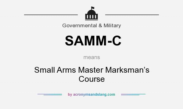 What does SAMM-C mean? It stands for Small Arms Master Marksman’s Course