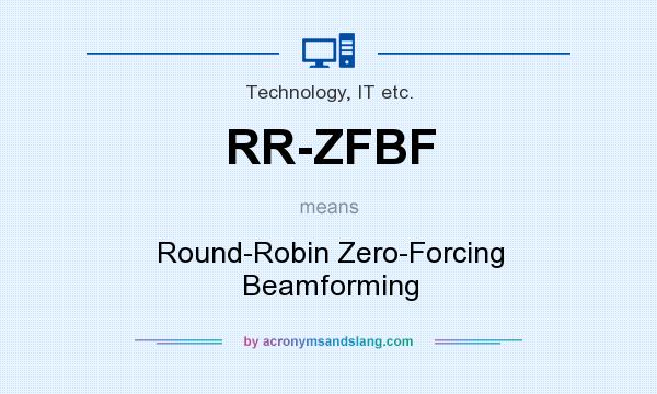 What does RR-ZFBF mean? It stands for Round-Robin Zero-Forcing Beamforming