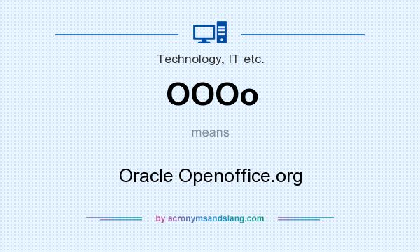 What does OOOo mean? It stands for Oracle Openoffice.org
