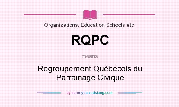 What does RQPC mean? It stands for Regroupement Québécois du Parrainage Civique