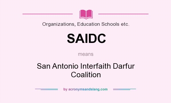 What does SAIDC mean? It stands for San Antonio Interfaith Darfur Coalition