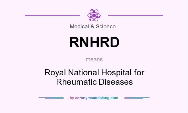 What does RNHRD mean? It stands for Royal National Hospital for Rheumatic Diseases