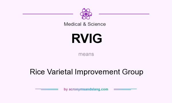 What does RVIG mean? It stands for Rice Varietal Improvement Group