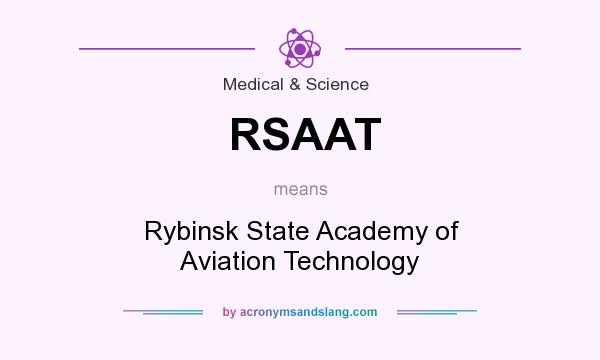 What does RSAAT mean? It stands for Rybinsk State Academy of Aviation Technology
