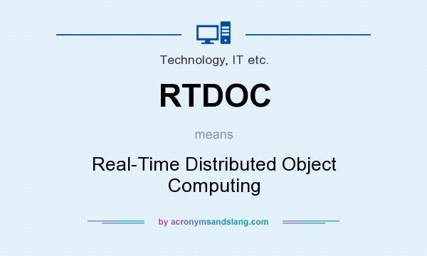 What does RTDOC mean? It stands for Real-Time Distributed Object Computing