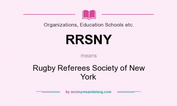 What does RRSNY mean? It stands for Rugby Referees Society of New York
