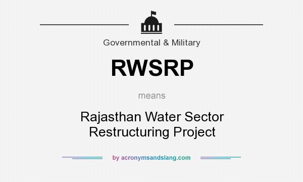 What does RWSRP mean? It stands for Rajasthan Water Sector Restructuring Project