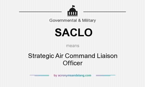 What does SACLO mean? It stands for Strategic Air Command Liaison Officer