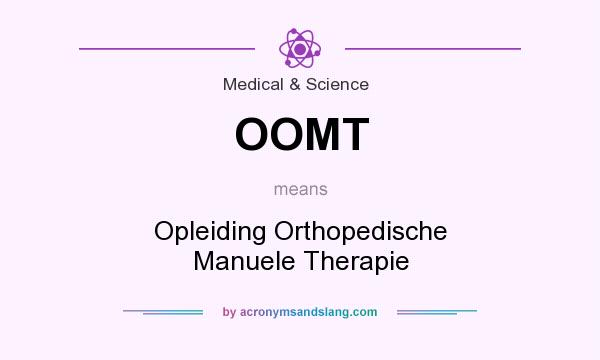 What does OOMT mean? It stands for Opleiding Orthopedische Manuele Therapie